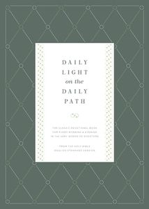 Daily Light on the Daily Path: The Classic Devotional Book For Every Morning and Evening in the Very Words of Scripture (From the Holy Bible, English Standard Version / Redesign)