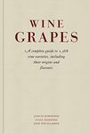 Wine Grapes: A complete guide to 1,368 vine varieties, including their origins and flavours