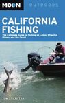 Moon California Fishing: The Complete Guide to Fishing on Lakes, Streams, Rivers, and the Coast (Moon Outdoors)