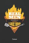 Real Men Smell Like BBQ Cookbook: ~ Blank Recipe Books to Write in as a Personal BBQ Grill Cookbook For Men