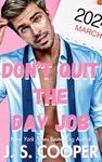 Don't Quit The Day Job (The Annoying Hot Bosses Club Book 1)