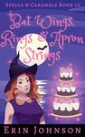 Bat Wings, Rings & Apron Strings: A