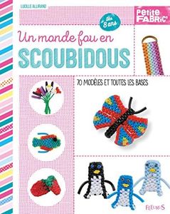 Un monde fou en scoubidous: 70 modèles et toutes les bases