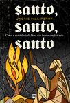 Santo, santo, santo: Como a santidade de Deus nos leva a confiar nele