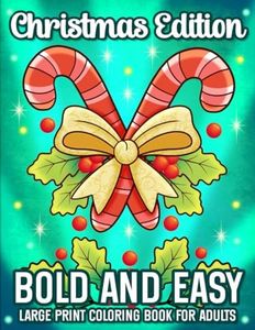 Bold And Easy Large Print Christmas Coloring Book: A Winter Coloring Book for Adults and Seniors, Including 50 Simple and Big Illustrations for Stress Relief and Relaxation