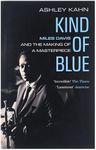 Kind of Blue: Miles Davis and the Making of a Masterpiece