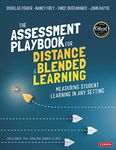 Assessment Playbook for Distance and Blended Learning: Measuring Student Learning in Any Setting