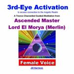 3rd-Eye Activation: Ascended Master Lord El Morya (Guided Meditation) [Female Voice]