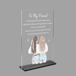 Best Friends Friendship Gifts for Women Christmas Gifts for Women Female Sister Bestie BFF Birthday Valentines Galentines Stocking Stuffers Long Distance Friendship Acrylic Plaque Graduation Gifts