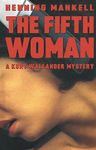 The Fifth Woman (Kurt Wallander Mystery Book 6)