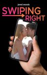 Swiping Right: A Self-Help Book for Men on How to Use Online Apps for Dating, Relationships, Sex, and to Find Love