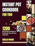 Instant Pot Cookbook for Two: 1200 Days Simple and Delicious Cooking for Two with Your Instant Pot