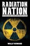 Radiation Nation: A Citizen’s Guide