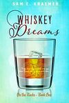 Whiskey Dreams: M/M Contemporary - Best Friend's Brother - Friends-to-lovers Romance (On The Rocks Book 1)