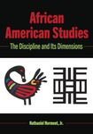 African American Studies: The Discipline and Its Dimensions: 110 (Black Studies and Critical Thinking)