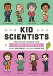 Kid Scientists: True Tales of Childhood from Science Superstars (Kid Legends Book 5)