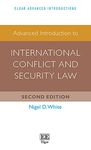 Advanced Introduction to International Conflict and Security Law (Elgar Advanced Introductions series)