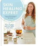 Skin Healing Expert: Your 5 pillar plan for calm, clear skin (Hannah Sillitoe Books)