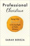 Professional Christian: Being Fully