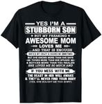 I'm A Stubborn Son But My Freaking Awesome Mom Love Me T-Shirt