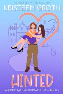 Hinted: A Sweet, Small-Town Second Chance Romantic Comedy (Moonlit Lake Matchmaker Book 1) (English Edition)