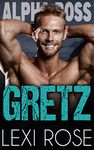 Gretz: A Curvy Younger Woman, Older Alpha Romance (Alpha Boss Book 5)