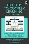 Ten Steps to Complex Learning: A Systematic Approach to Four-Component Instructional Design