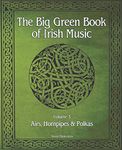 The Big Green Book Of Irish Music, Vol 3: Airs, Hornpipes & Polkas