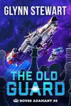 The Old Guard (House Adamant Book 2)