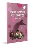 The Scent of Roses (hOle Book): Story of a Young Boy Dealing with Loss | Set in Kashmir | Ages 7+ Adithi Rao