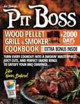 Pit Boss Grill & Smoker Cookbook: Turn Every Cookout into a Smokin' Masterpiece | 2000+ Days of Bold Flavors, Juicy Cuts, and Perfect Smoke Rings to Satisfy Your BBQ Cravings Like Never Before!