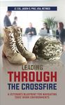 Leading Through the Crossfire: A Veteran's Blueprint for Navigating Toxic Work Environments