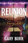 Reunion: A Rock and Roll Fairy Tale