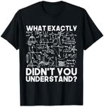 Funny Science Gift Idea Physicist Math Physics T-Shirt