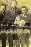 Hard Passage: A Mennonite Family's Long Journey from Russia to Canada