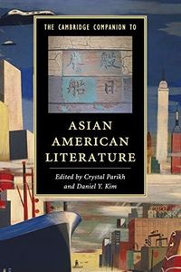 The Cambridge Companion to Asian American Literature (Cambridge Companions to Literature)