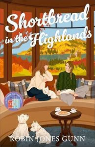 Shortbread in the Highlands (Suitcase Sisters Book #3): Contemporary Inspirational Christian Women Fiction of Friendship, Sisterhood, and Travel in the Scottish Highlands