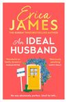 An Ideal Husband: From the Sunday Times bestselling author of Mothers and Daughters comes an uplifting new family drama for 2024