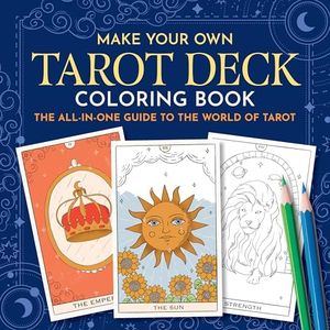 Make Your Own Tarot Deck Coloring Book: The All-in-One Guide to the World of Tarot