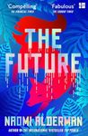 The Future: The electric new novel from the Women’s Prize-winning, bestselling author of The Power