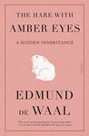 The Hare with Amber Eyes: A Hidden Inheritance