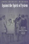 Against the Spirit of System – The French Impulse in Nineteenth–Century American Medicine