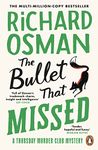 The Bullet That Missed: The third novel in the multi-million copy bestselling murder mystery series: 3 (The Thursday Murder Club, 3)