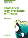 Root Caries: From Prevalence to Therapy (Monographs In Oral Science)