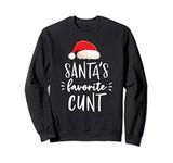 Inappropriate Christmas Gift For Women Santas Favorite Cunt Sweatshirt