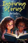 Inspiring Stories For Kids: 21 Amaz