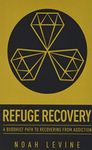 Refuge Recovery: A Buddhist Path to