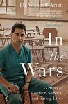 In the Wars: From Afghanistan to the UK, a story of conflict, survival and saving lives