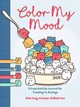 Color My Mood: A Cute Activity Journal for Tracking My Feelings