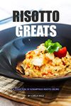 Risotto Greats: A Collection of Scrumptious Risotto Recipes